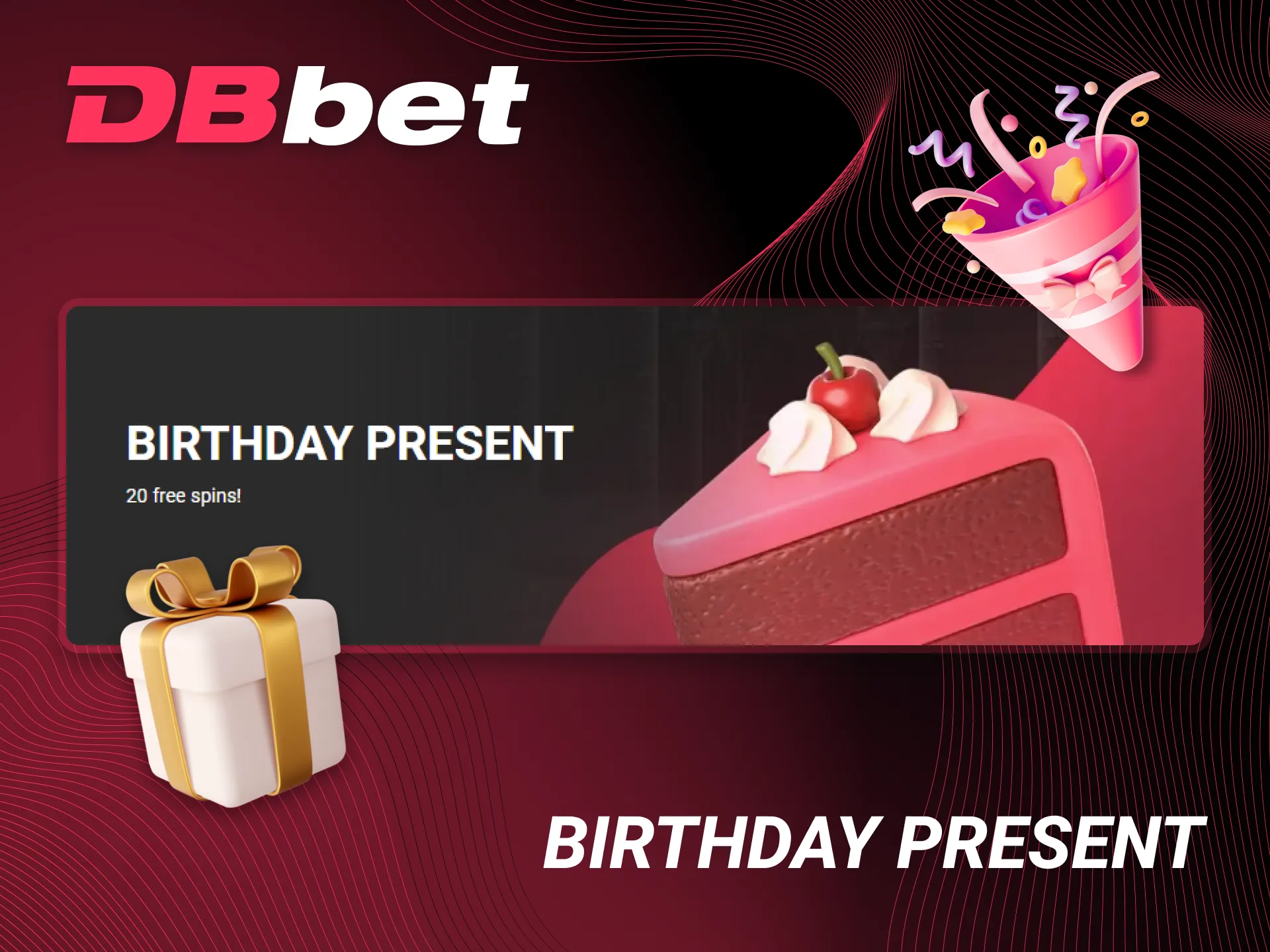 Dbbet offers a Birthday Present bonus.