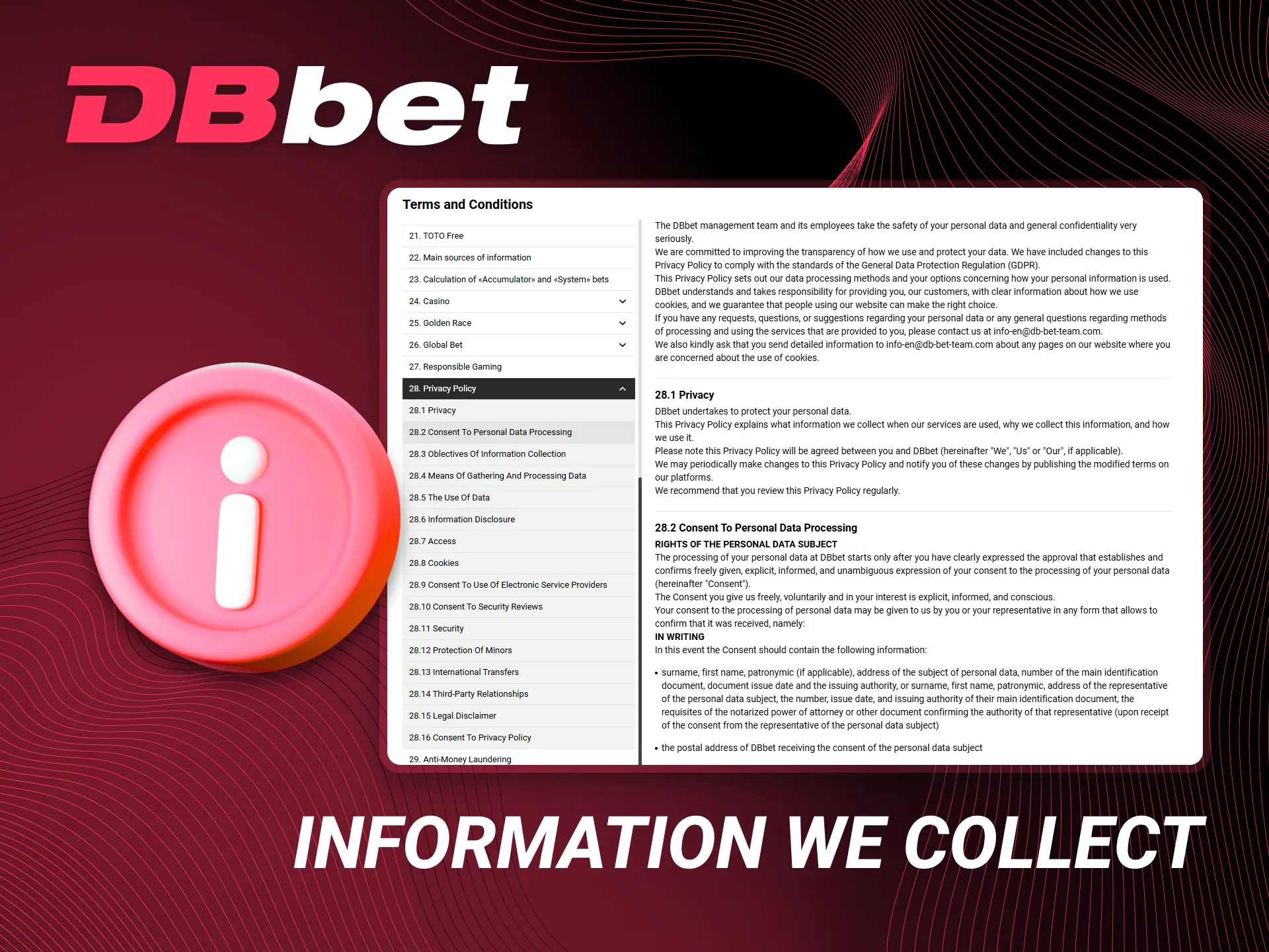 The data we collect in accordance with the DBbet Privacy Policy.